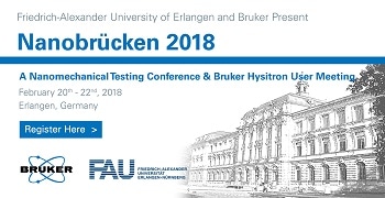 Nanobruecken 2018: A Nanomechanical Testing Conference & Bruker Hysitron User Meeting